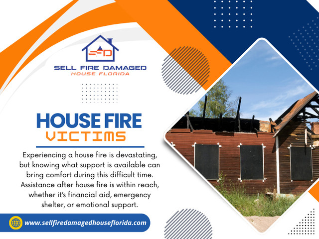 Experiencing a house fire is traumatic. It’s normal to feel grief, anxiety, and stress after losing a home. House fire victims Support is available through: Rebuilding after a fire takes time, but step-by-step progress will bring stability back to your life. Accept help from family, friends, and community organizations, and remember that you are not alone in this journey.

Official Website: https://www.sellfiredamagedhouseflorida.com/

Click Here for More Information: https://www.sellfiredamagedhouseflorida.com/house-fire-victim-assistance

Call Us Now: 239-323-9431

Our Profile: https://housefireflorida.imgbb.com/

More Photos: 

https://tinyurl.com/24gl6ewv
https://tinyurl.com/23loy8t6
https://tinyurl.com/29g8l4u4
https://tinyurl.com/26ggmss8
