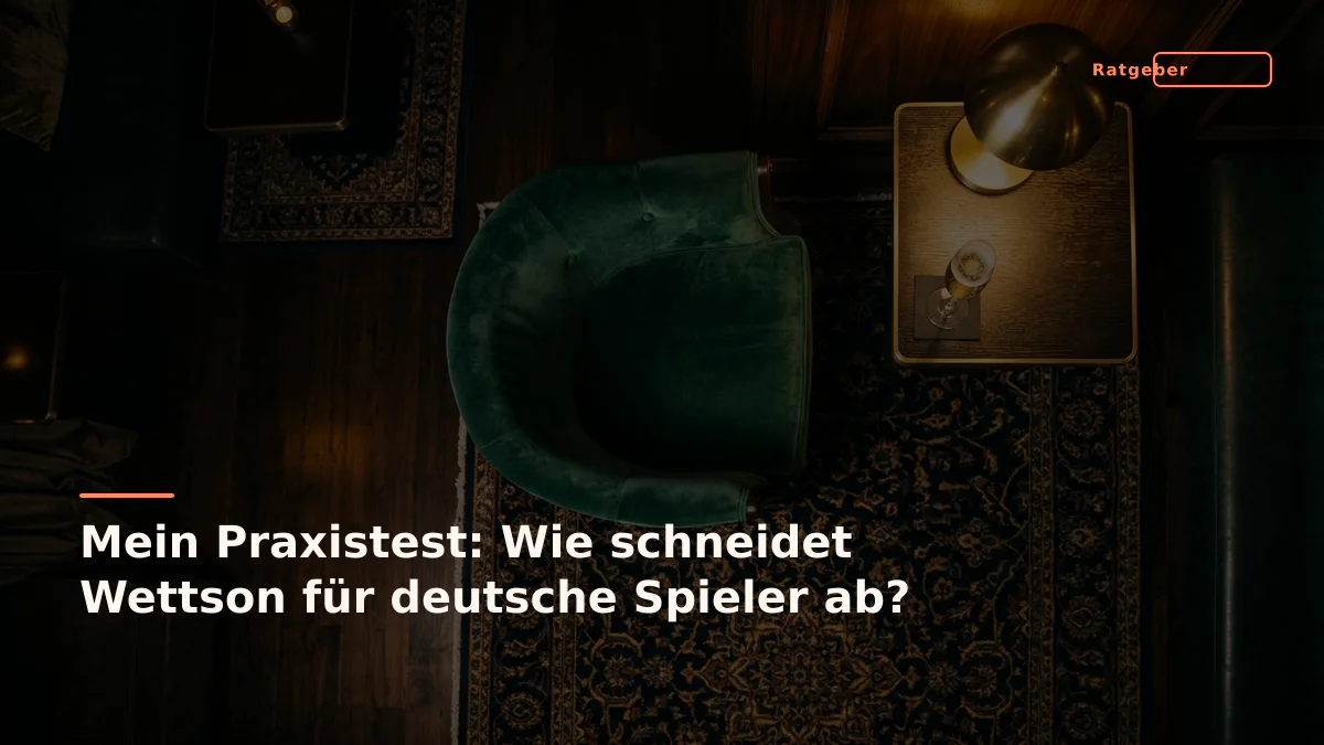 Mein Praxistest: Wie schneidet Wettson für deutsche Spieler ab?