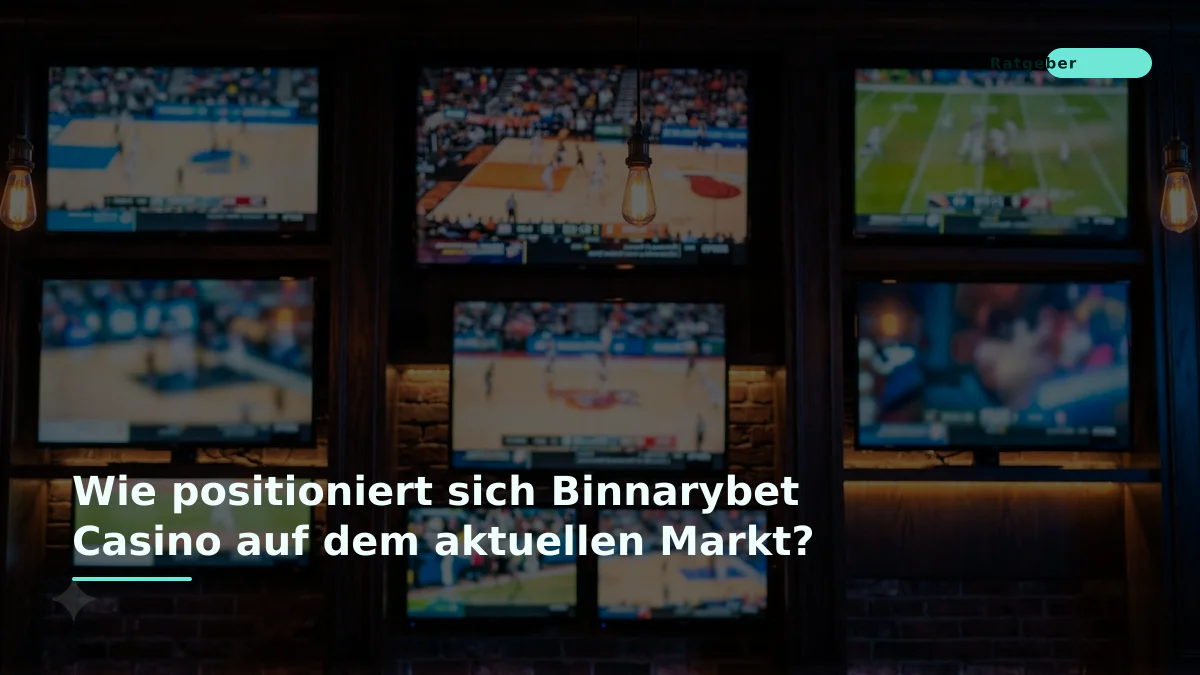 Wie positioniert sich Binnarybet Casino auf dem aktuellen Markt?