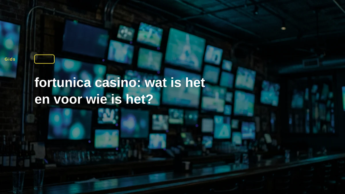 fortunica casino: wat is het en voor wie is het?