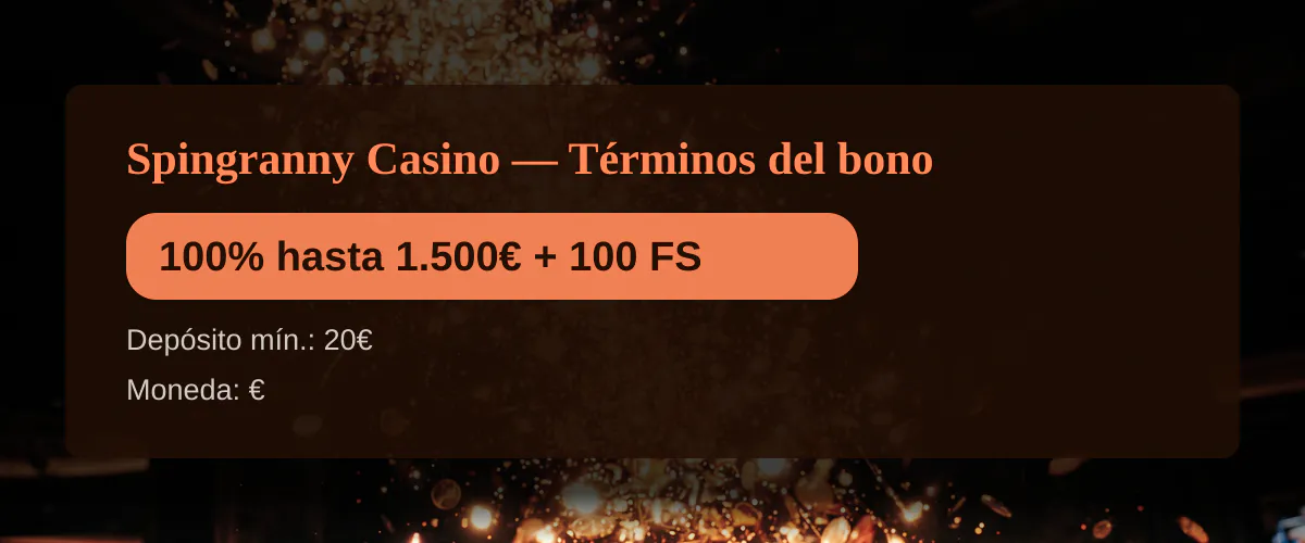 Spingranny Casino — Términos del bono: 100% hasta 1.500€ + 100 FS Spingranny Casino — Términos del bono: 100% hasta 1.500€ + 100 FS