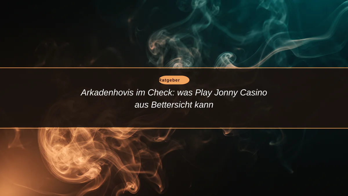 Arkadenhovis im Check: was Play Jonny Casino aus Bettersicht kann