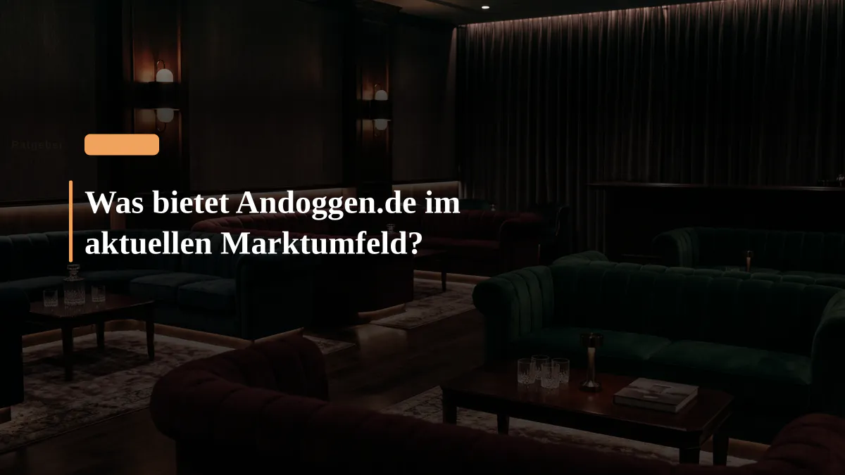 Was bietet Andoggen.de im aktuellen Marktumfeld?