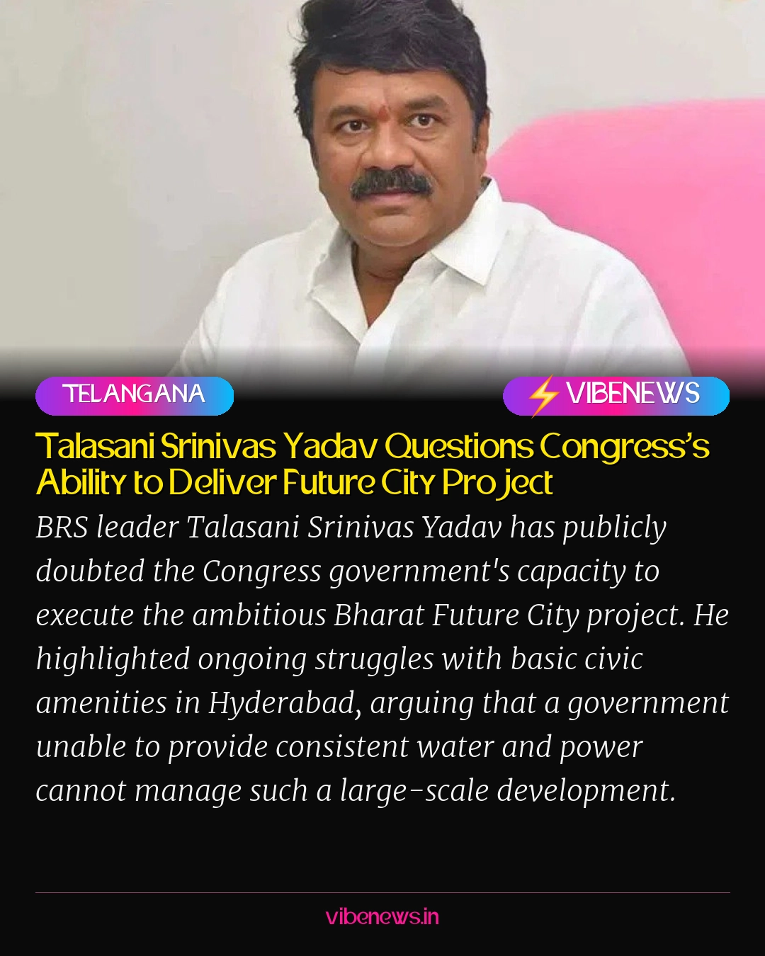 Talasani Srinivas Yadav Questions Congress's Ability to Deliver Future City Project
