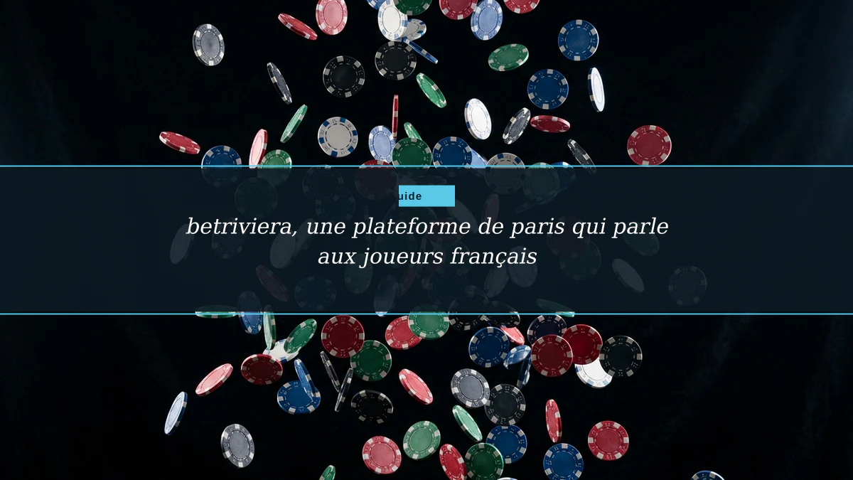 betriviera, une plateforme de paris qui parle aux joueurs français
