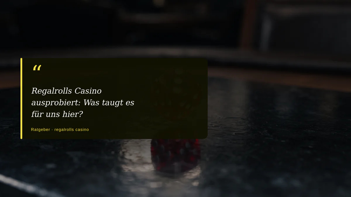 Regalrolls Casino ausprobiert: Was taugt es für uns hier?
