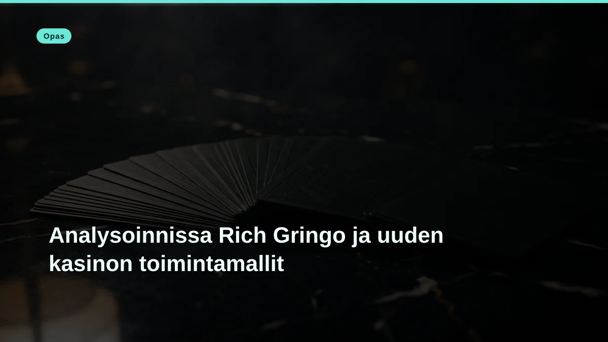 Analysoinnissa Rich Gringo ja uuden kasinon toimintamallit