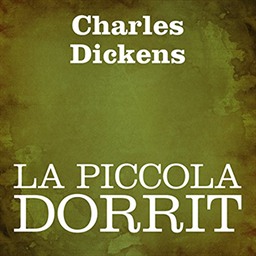 Charles Dickens – La Piccola Dorrit (2013) (mp3 – 128 kbps)