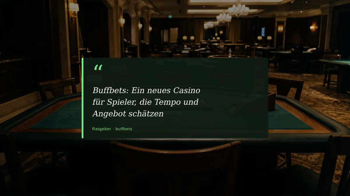 Buffbets: Ein neues Casino für Spieler, die Tempo und Angebot schätzen