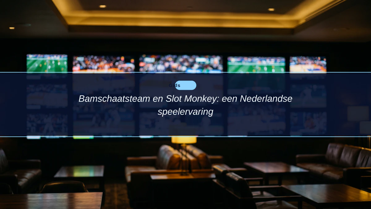 Bamschaatsteam en Slot Monkey: een Nederlandse speelervaring