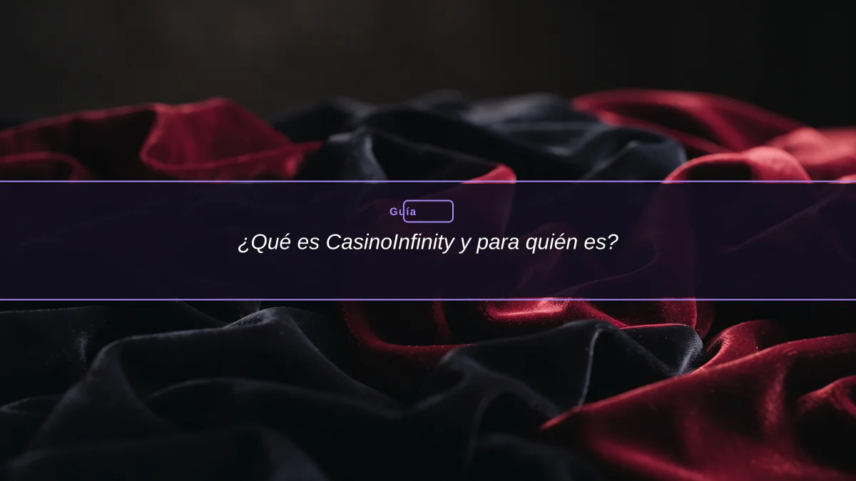 ¿Qué es CasinoInfinity y para quién es?