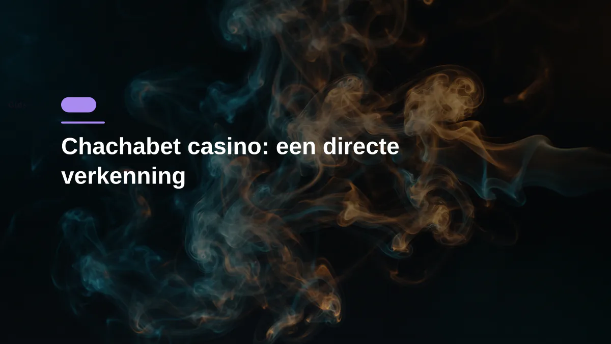 Chachabet casino: een directe verkenning