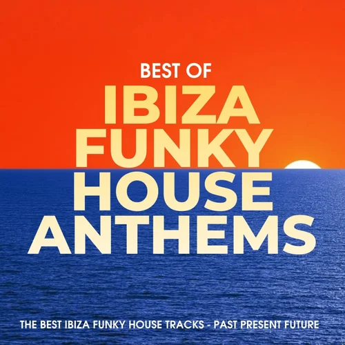 VA – Ibiza Funky House Anthems [PSR1000]