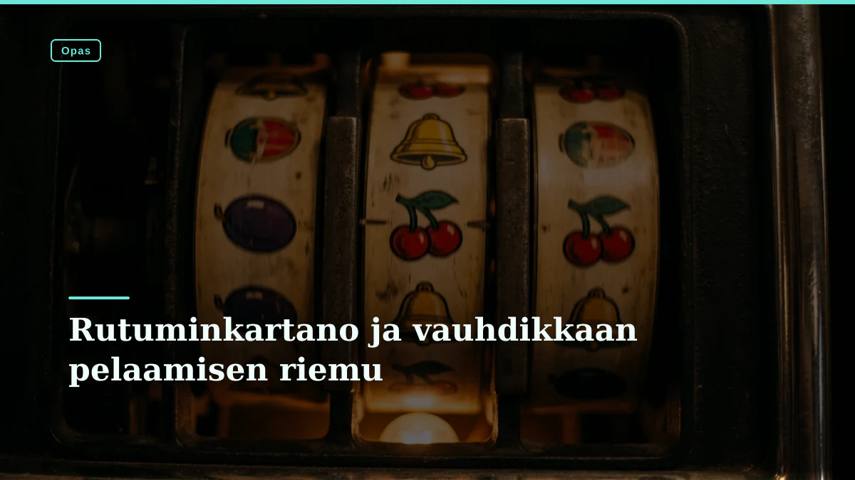 Rutuminkartano ja vauhdikkaan pelaamisen riemu
