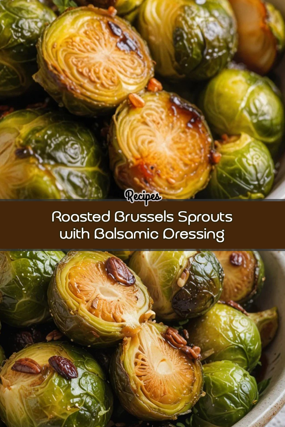 Roasted Brussels Sprouts with Balsamic Dressing
