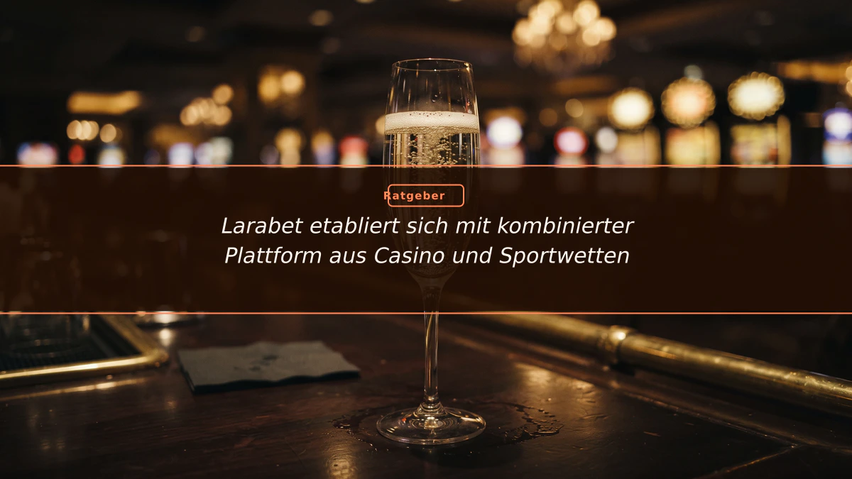 Larabet etabliert sich mit kombinierter Plattform aus Casino und Sportwetten