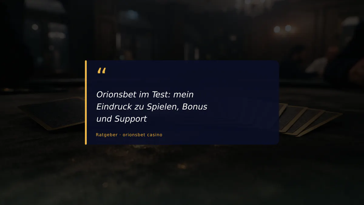 Orionsbet im Test: mein Eindruck zu Spielen, Bonus und Support