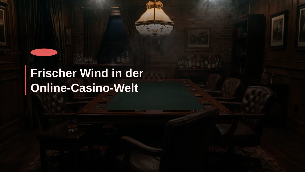 Frischer Wind in der Online-Casino-Welt