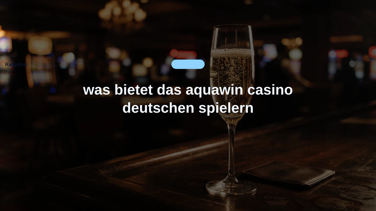was bietet das aquawin casino deutschen spielern