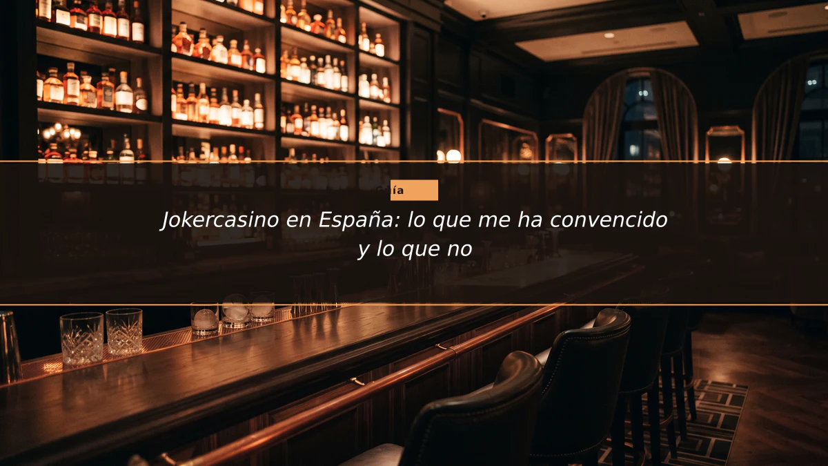 Jokercasino en España: lo que me ha convencido y lo que no