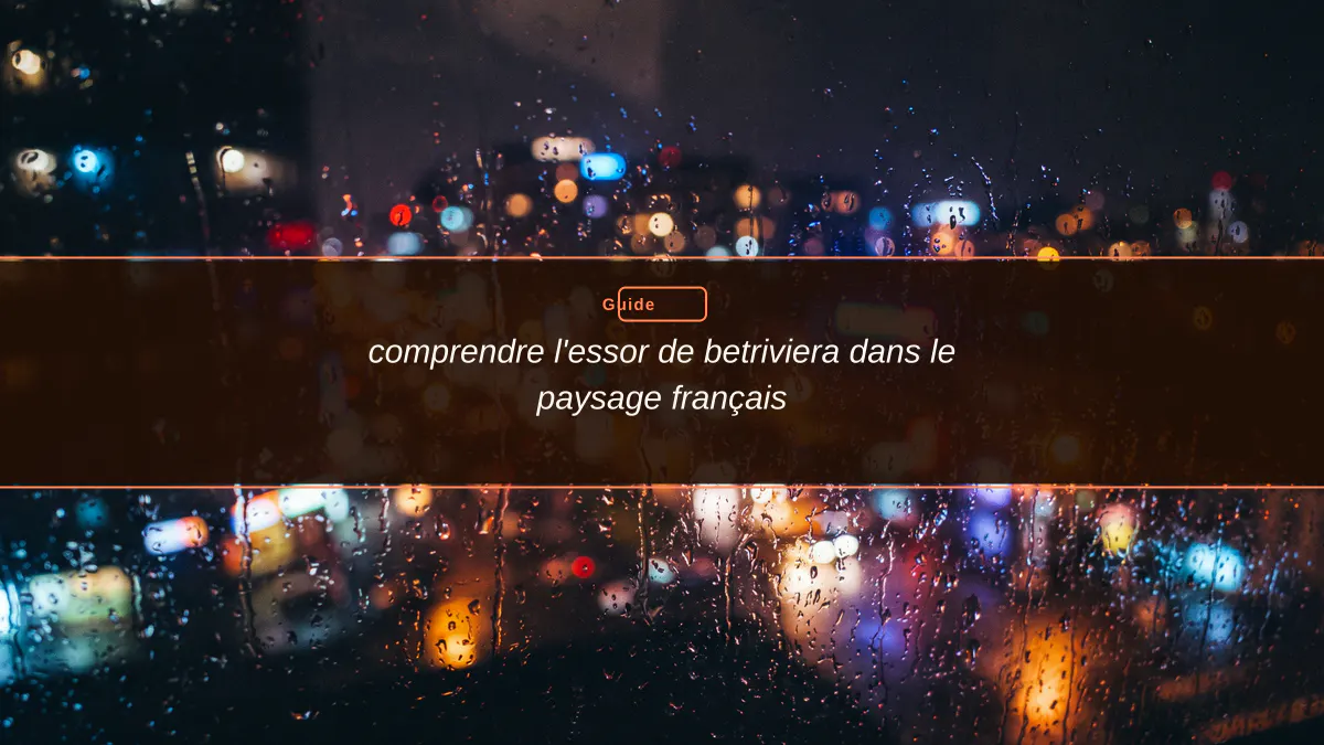 comprendre l'essor de betriviera dans le paysage français