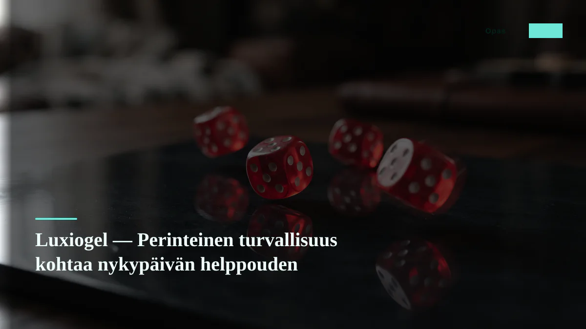Luxiogel — Perinteinen turvallisuus kohtaa nykypäivän helppouden