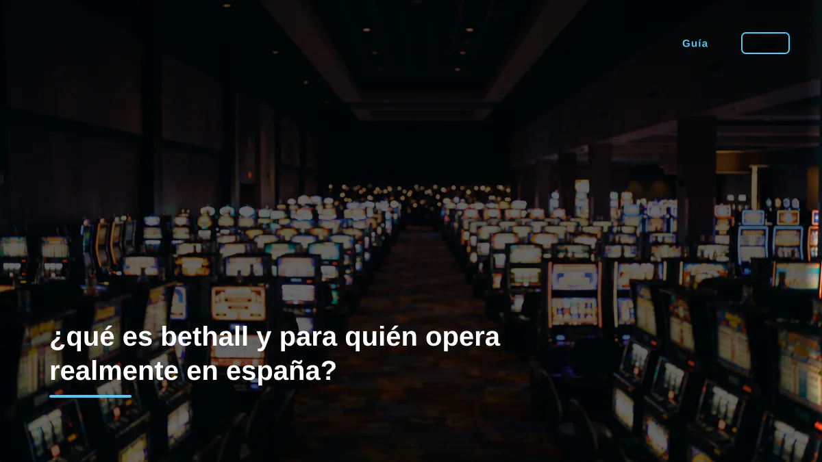 ¿qué es bethall y para quién opera realmente en españa?