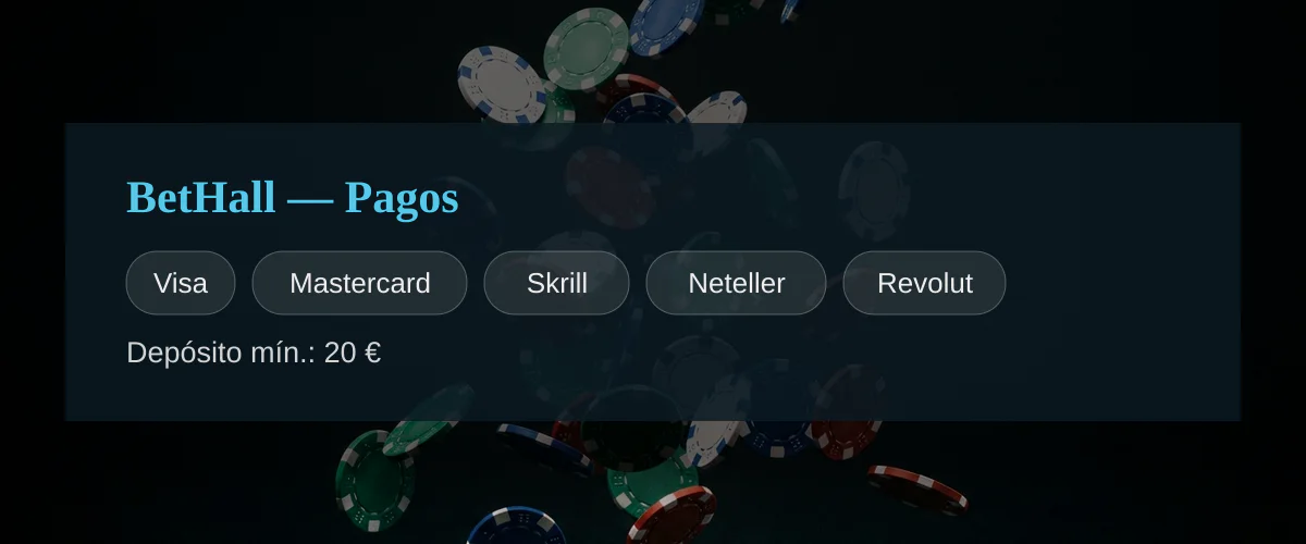 BetHall &mdash; Pagos: Visa, Mastercard, Skrill, Neteller, Revolut