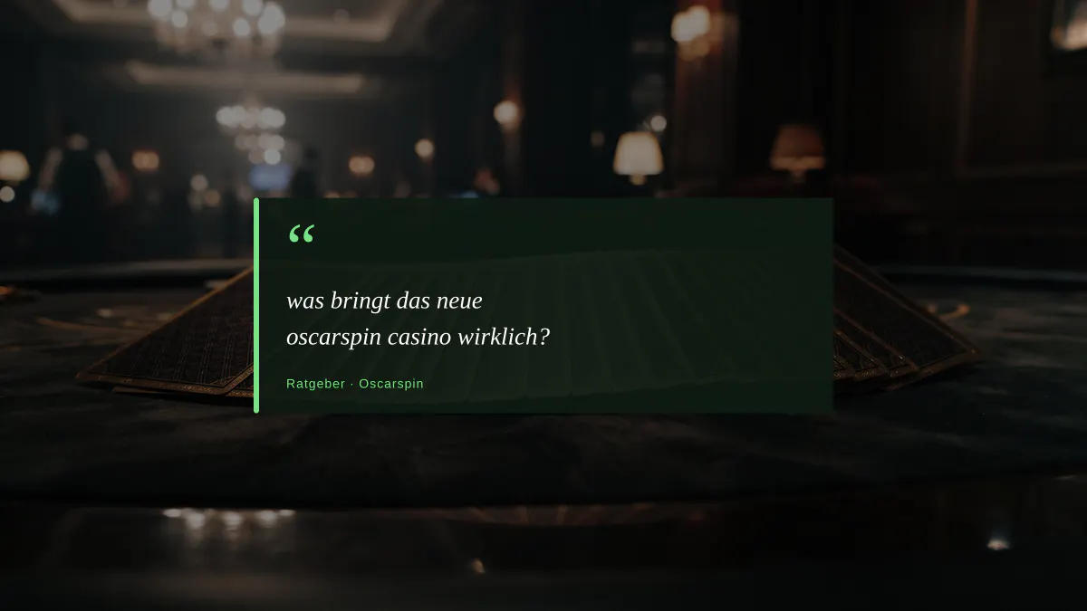 was bringt das neue oscarspin casino wirklich?