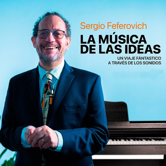 Sergio Feferovich: La música de las ideas
