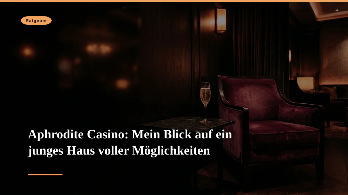 Aphrodite Casino: Mein Blick auf ein junges Haus voller Möglichkeiten