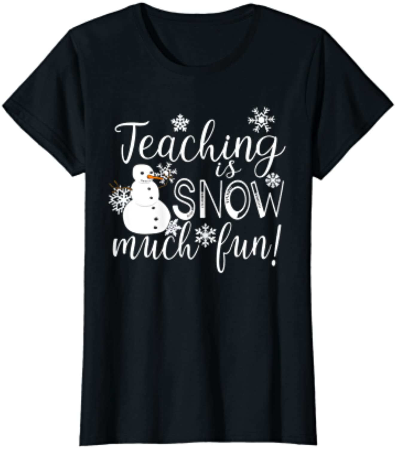 Teaching Is Snow Much Fun Winter Christmas Xmas Teach Ladies’ Crewneck T-Shirt