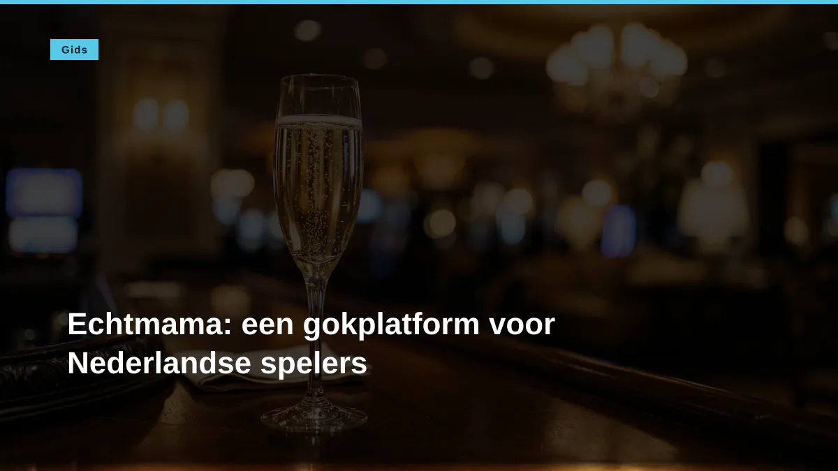Echtmama: een gokplatform voor Nederlandse spelers