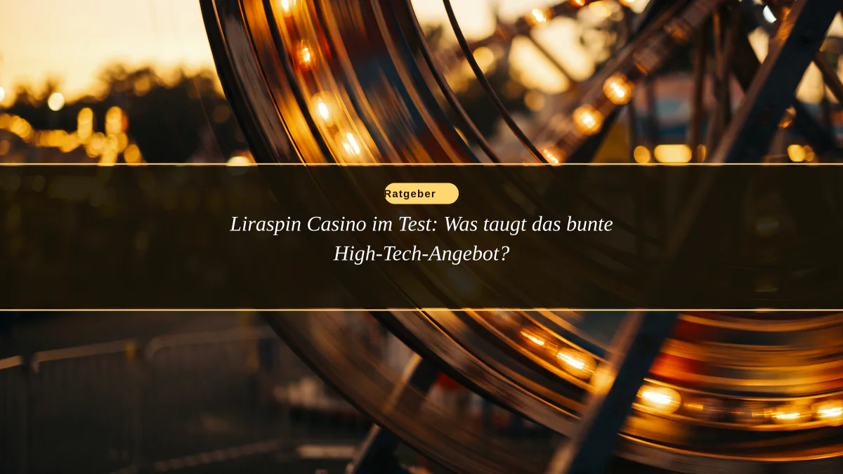 Liraspin Casino im Test: Was taugt das bunte High-Tech-Angebot?