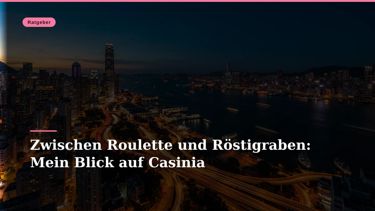 Zwischen Roulette und Röstigraben: Mein Blick auf Casinia