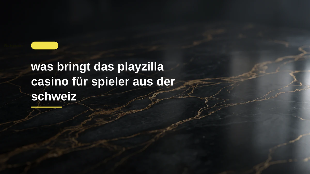 was bringt das playzilla casino für spieler aus der schweiz