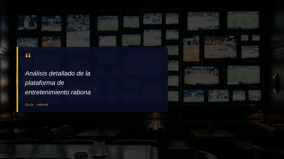 Análisis detallado de la plataforma de entretenimiento rabona