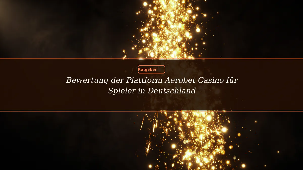 Bewertung der Plattform Aerobet Casino für Spieler in Deutschland