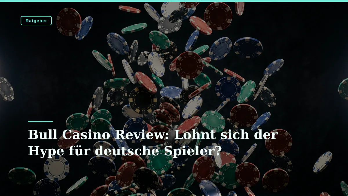 Bull Casino Review: Lohnt sich der Hype für deutsche Spieler?