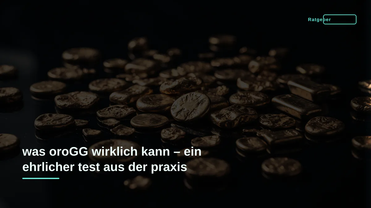 was oroGG wirklich kann – ein ehrlicher test aus der praxis