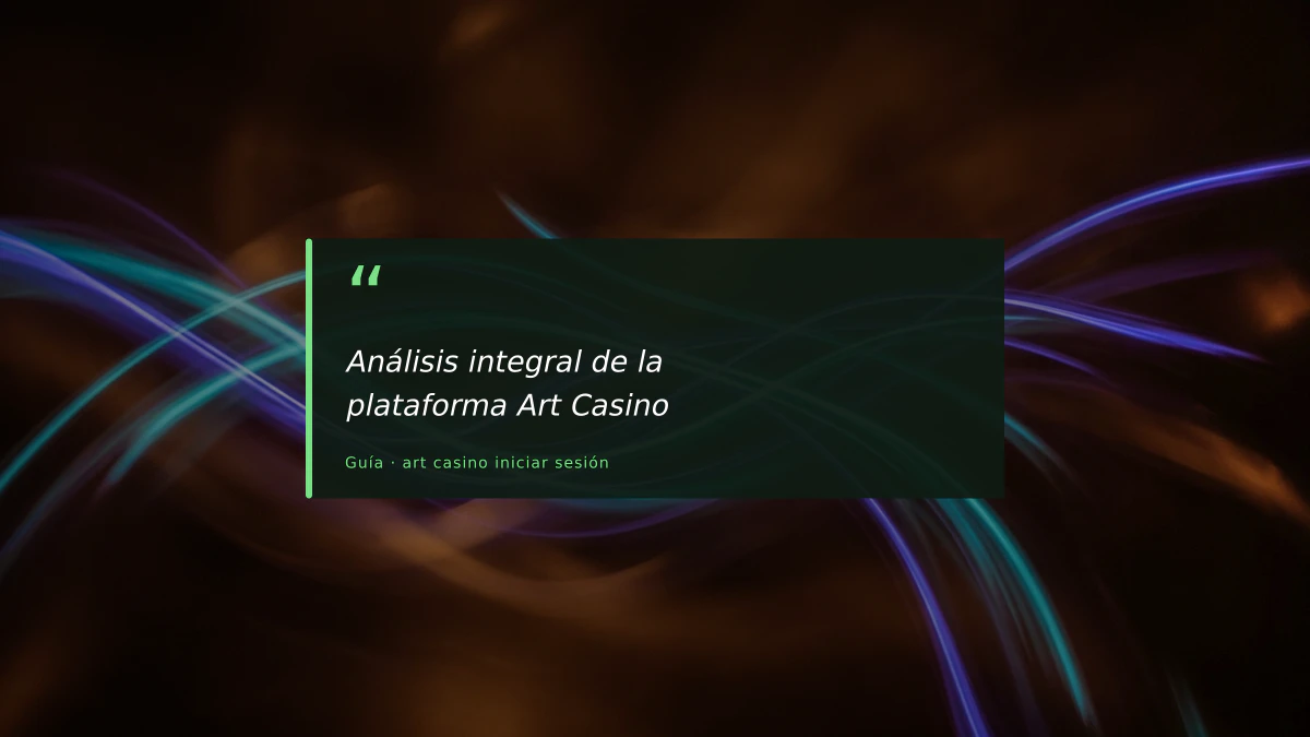 Análisis integral de la plataforma Art Casino