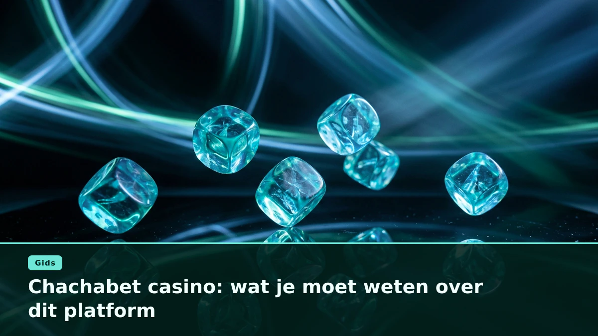 Chachabet casino: wat je moet weten over dit platform