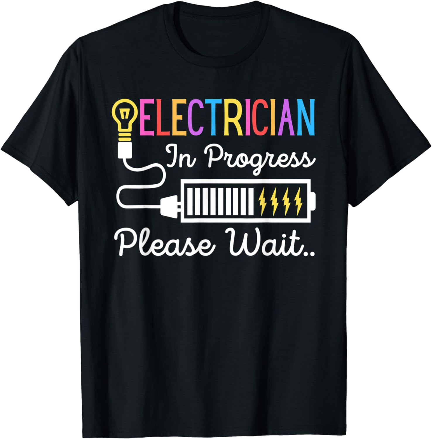 Electrician In Progress Please Wait Future Funny Unisex T-Shirt