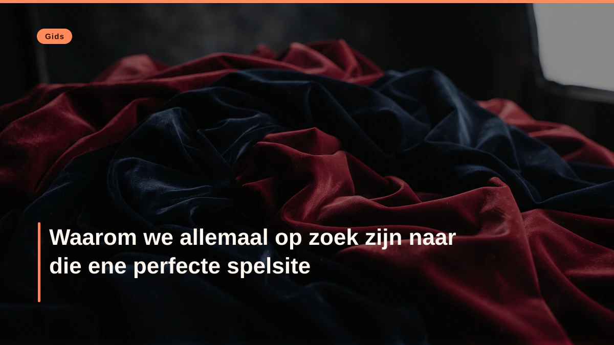 Waarom we allemaal op zoek zijn naar die ene perfecte spelsite