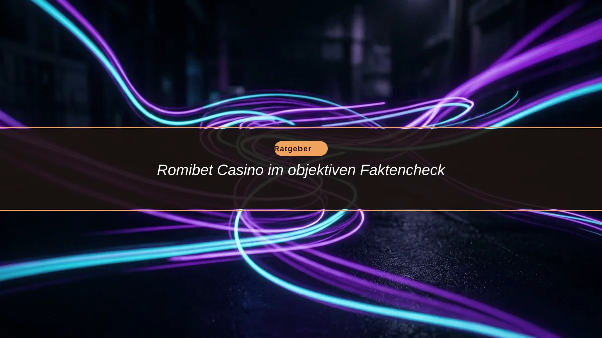 Romibet Casino im objektiven Faktencheck