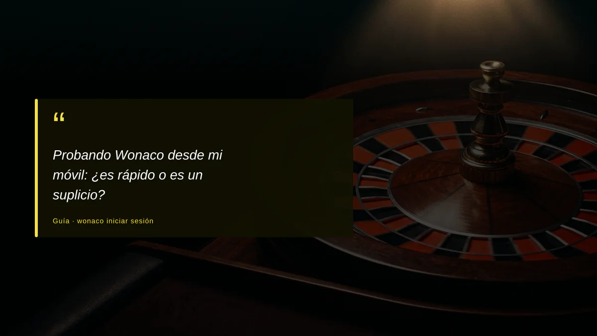Probando Wonaco desde mi móvil: ¿es rápido o es un suplicio?