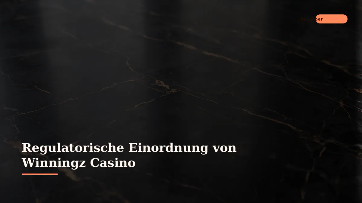 Regulatorische Einordnung von Winningz Casino