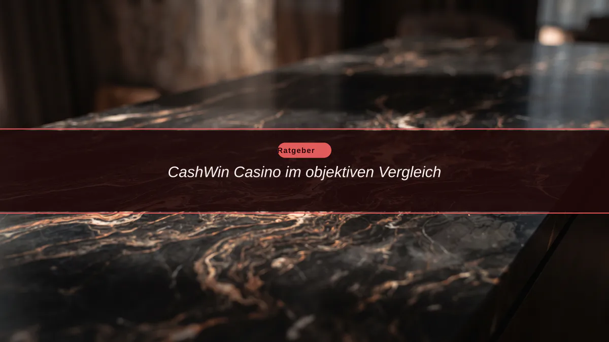CashWin Casino im objektiven Vergleich