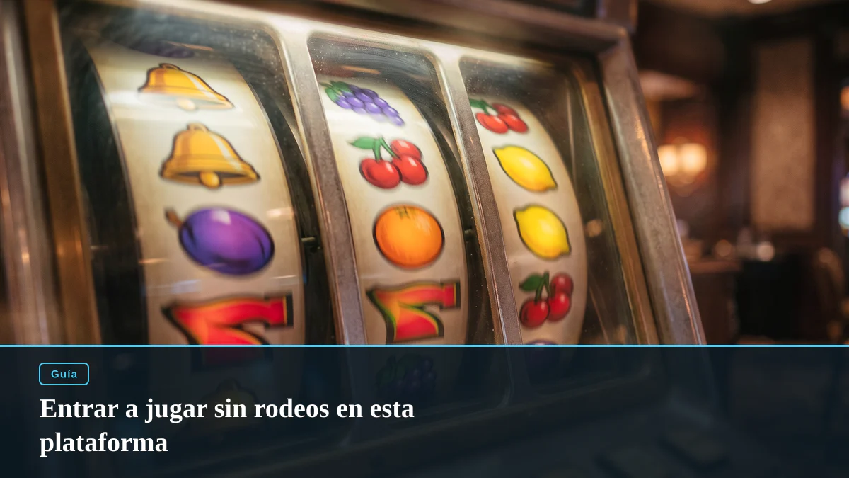 Entrar a jugar sin rodeos en esta plataforma