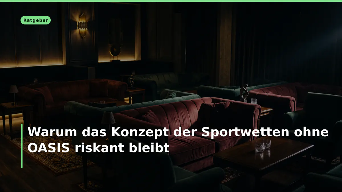 Warum das Konzept der Sportwetten ohne OASIS riskant bleibt